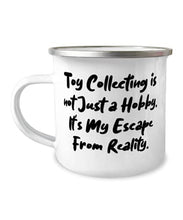 Load image into Gallery viewer, Toy Collecting is not Just a Hobby. It&#39;s My Escape From Reality. 12oz Camper Mug, Toy Collecting, Funny For Toy Collecting
