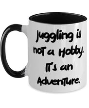 Load image into Gallery viewer, Juggling is not a Hobby. It&#39;s an Adventure. Two Tone 11oz Mug, Juggling Cup, Nice For Juggling

