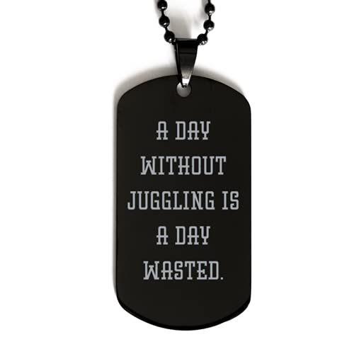 New Juggling Gifts, A Day Without Juggling is a Day Wasted, Juggling Black Dog Tag from