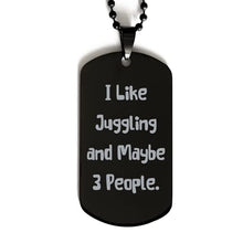 Load image into Gallery viewer, Nice Juggling Gifts, I Like Juggling and Maybe 3 People, Juggling Black Dog Tag from
