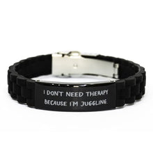 Load image into Gallery viewer, Sunmead I Don&#39;t Need Therapy Because I&#39;m Juggling. Black Glidelock Clasp Bracelet, Juggling Engraved Bracelet, Fancy Gifts for Juggling
