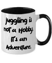 Load image into Gallery viewer, Juggling is not a Hobby. It&#39;s an Adventure. Two Tone 11oz Mug, Juggling Cup, Nice For Juggling
