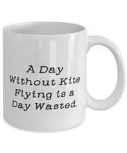 Load image into Gallery viewer, Inappropriate Kite Flying 11oz 15oz Mug, A Day Without Kite Flying is a Day Wasted, s For Men Women, Present From, Cup For Kite Flying
