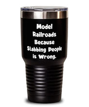 Load image into Gallery viewer, Model Railroads Because Stabbing People is. 30oz Tumbler, Model Railroads Stainless Steel Tumbler, Inappropriate For Model Railroads
