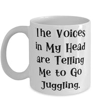 Load image into Gallery viewer, The Voices in My Head are Telling Me to Go Juggling. 11oz 15oz Mug, Juggling Cup, Cheap For Juggling
