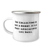 Load image into Gallery viewer, Joke Toy Collecting 12oz Camper Mug, Toy Collecting is not a Hobby. It&#39;s a Post, For Men Women, Present From, For Toy Collecting
