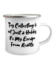Load image into Gallery viewer, Toy Collecting is not Just a Hobby. It&#39;s My Escape From Reality. 12oz Camper Mug, Toy Collecting, Funny For Toy Collecting

