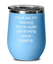 Load image into Gallery viewer, Juggling Wine Tumbler Just thinking about juggling 12oz, Light blue
