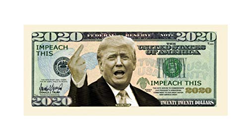 Impeach This - Trump 2020 - Impeach This Bill - Limited Edition Collectible - Made in The USA (100)